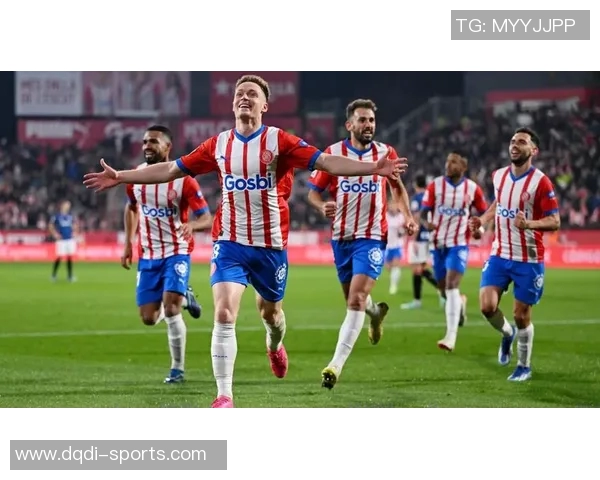 西甲精彩对决赫罗纳迎战贝蒂斯争夺宝贵积分